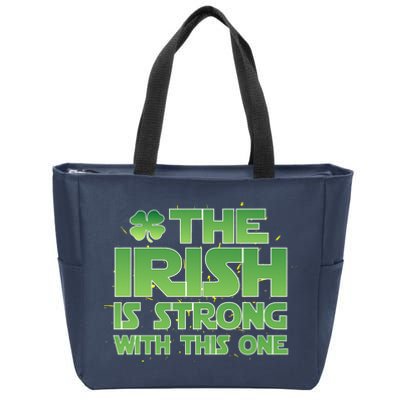 The Irish Is Strong With This One Zip Tote Bag