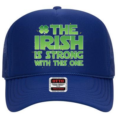 The Irish Is Strong With This One High Crown Mesh Back Trucker Hat