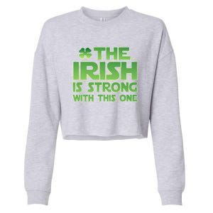 The Irish Is Strong With This One Cropped Pullover Crew