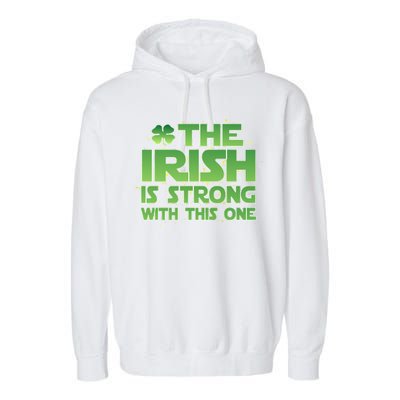 The Irish Is Strong With This One Garment-Dyed Fleece Hoodie