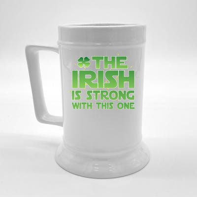 The Irish Is Strong With This One Beer Stein