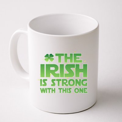 The Irish Is Strong With This One Coffee Mug