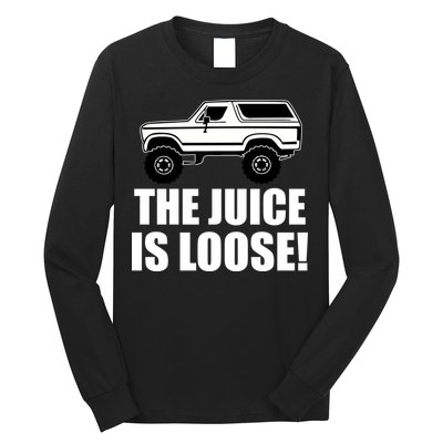 The Juice is Loose White Bronco Funny Long Sleeve Shirt