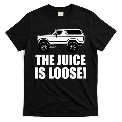 The Juice is Loose White Bronco Funny T-Shirt
