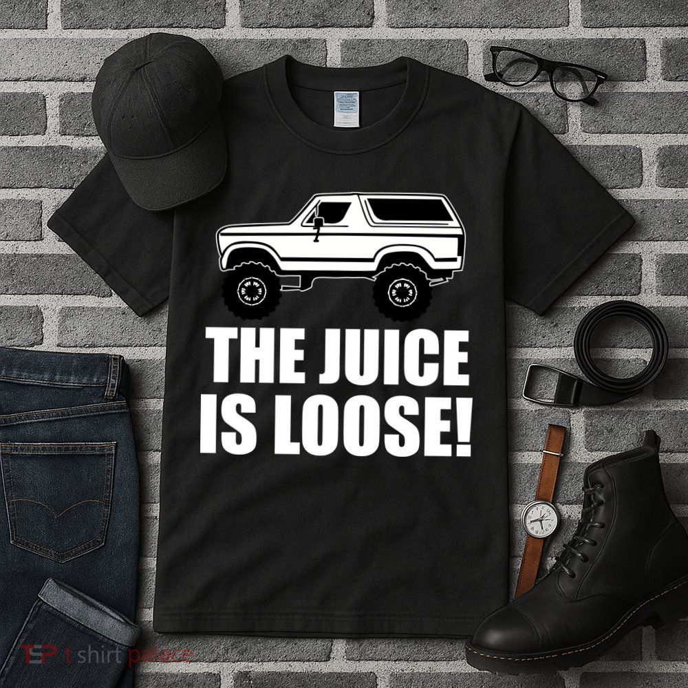 The Juice is Loose White Bronco Funny Tall T-Shirt