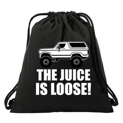 The Juice is Loose White Bronco Funny Drawstring Bag