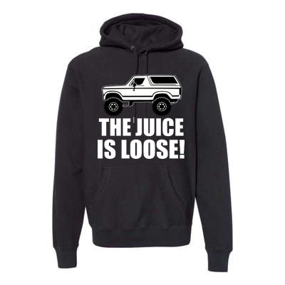 The Juice is Loose White Bronco Funny Premium Hoodie