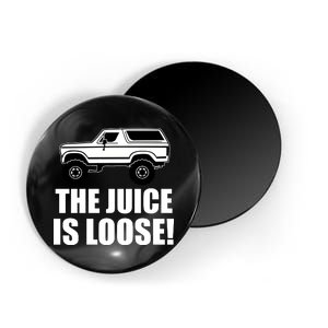 The Juice is Loose White Bronco Funny Magnet