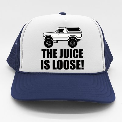 The Juice is Loose White Bronco Funny Trucker Hat