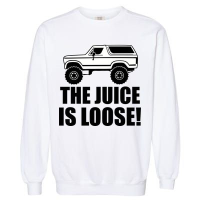 The Juice is Loose White Bronco Funny Garment-Dyed Sweatshirt