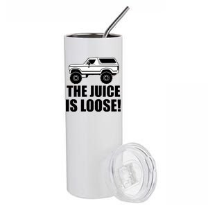 The Juice is Loose White Bronco Funny Stainless Steel Tumbler