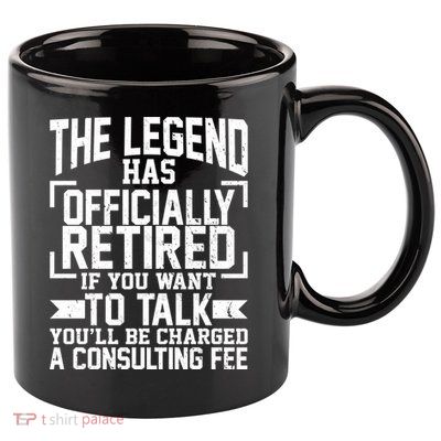 The Legend Has Officially Retired 11oz C Handle Ceramic Mug