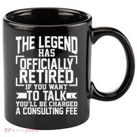 The Legend Has Officially Retired 11oz C Handle Ceramic Mug