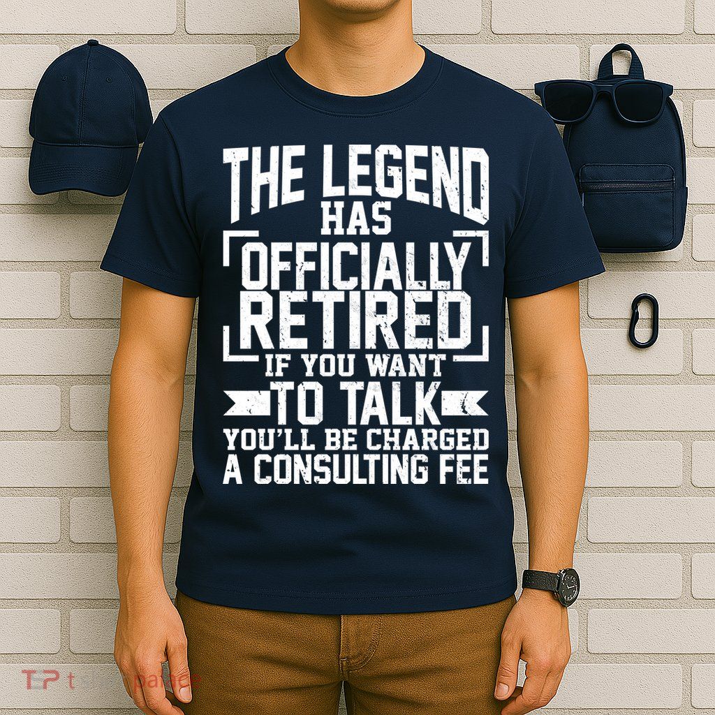 The Legend Has Officially Retired T-Shirt