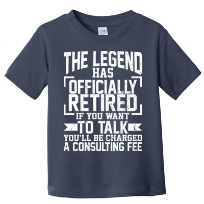 The Legend Has Officially Retired Toddler T-Shirt