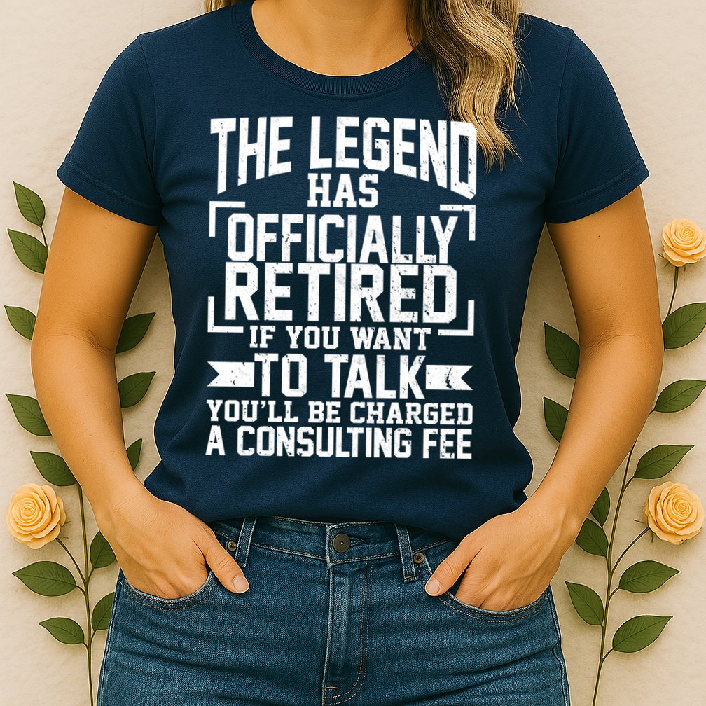 The Legend Has Officially Retired Womens T-Shirt
