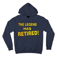 The Legend Has Retired Hoodie