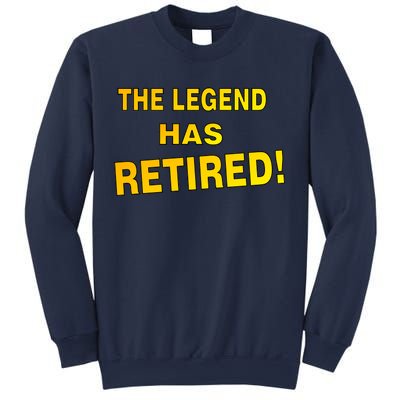 The Legend Has Retired Sweatshirt