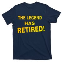 The Legend Has Retired T-Shirt