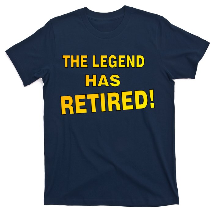 The Legend Has Retired T-Shirt