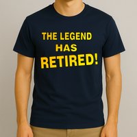 The Legend Has Retired T-Shirt