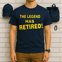The Legend Has Retired T-Shirt