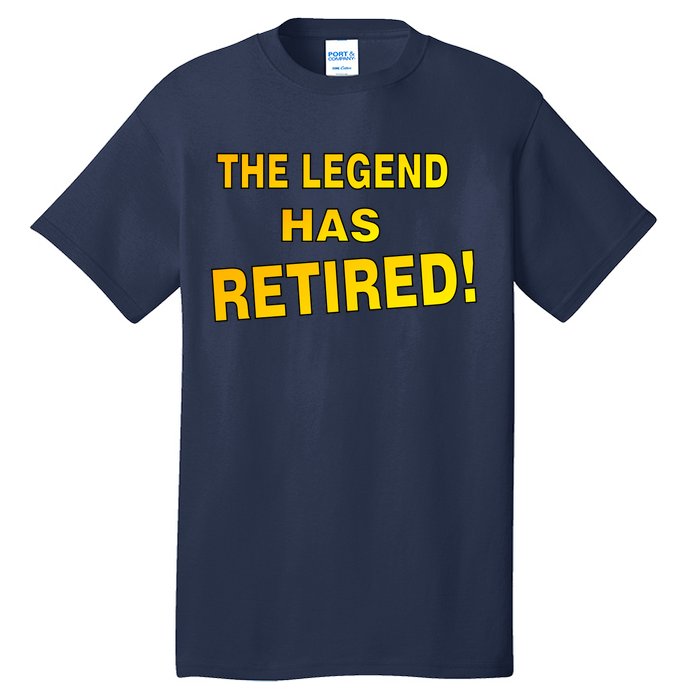 The Legend Has Retired Tall T-Shirt