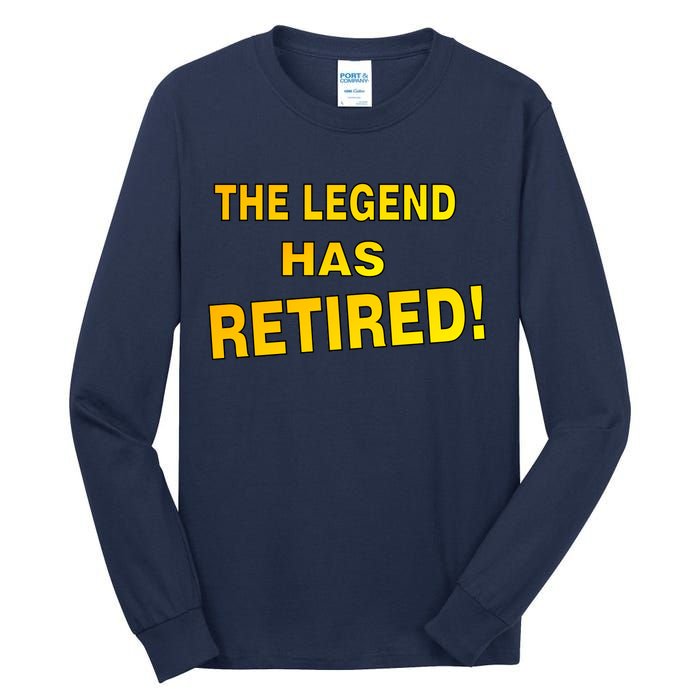 The Legend Has Retired Tall Long Sleeve T-Shirt