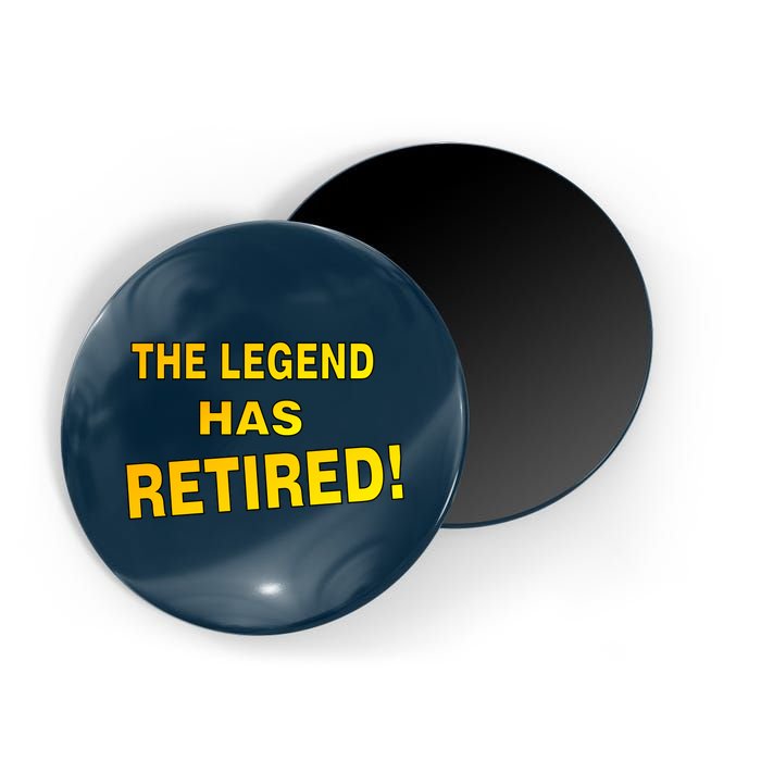 The Legend Has Retired Magnet