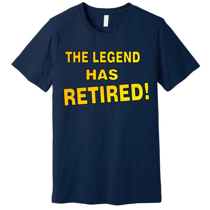 The Legend Has Retired Premium T-Shirt