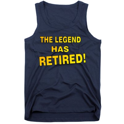 The Legend Has Retired Tank Top