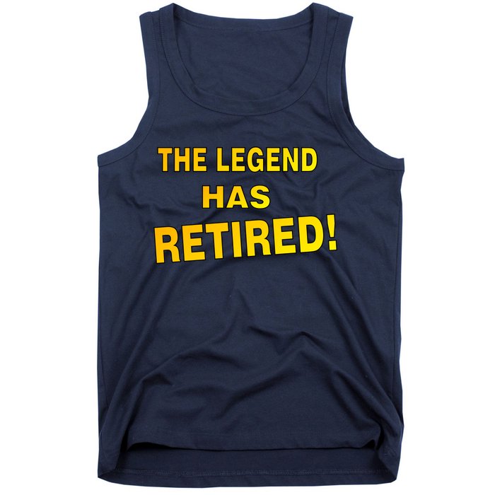 The Legend Has Retired Tank Top