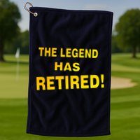 The Legend Has Retired Golf Towel
