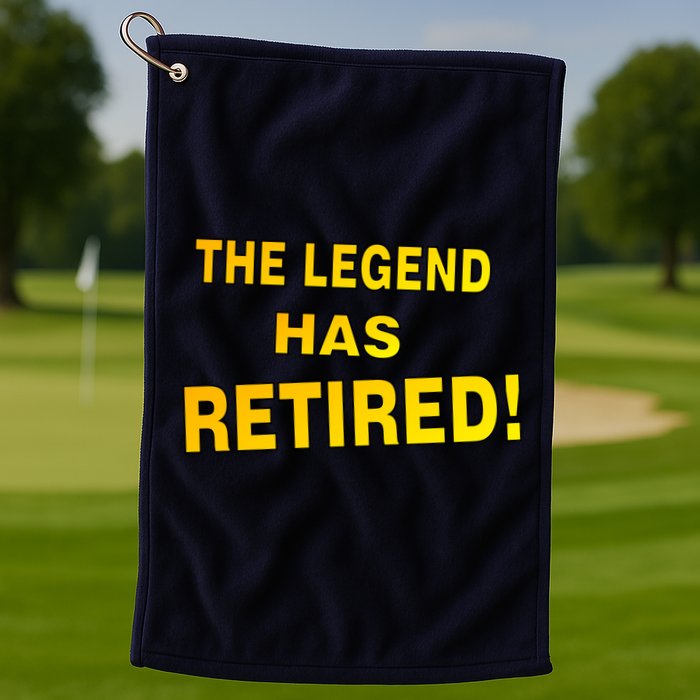 The Legend Has Retired Golf Towel