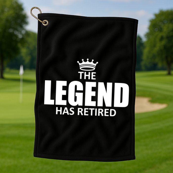 The Legend Has Retired Crown Golf Towel