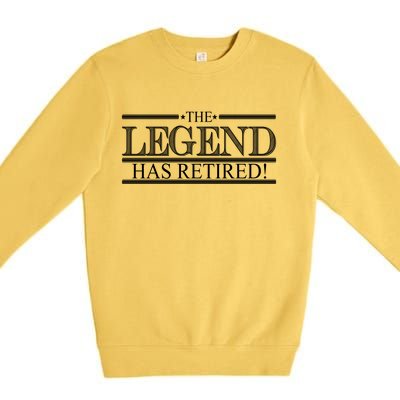 The Legend Has Retired! Funny Retirement  Premium Crewneck Sweatshirt