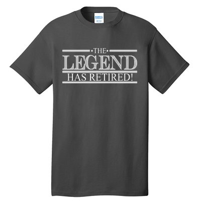 The Legend Has Retired! Funny Retirement  Tall T-Shirt