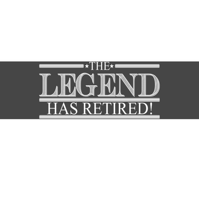 The Legend Has Retired! Funny Retirement  Bumper Sticker