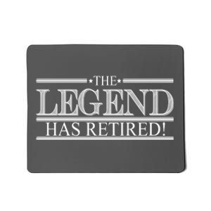 The Legend Has Retired! Funny Retirement  Mousepad