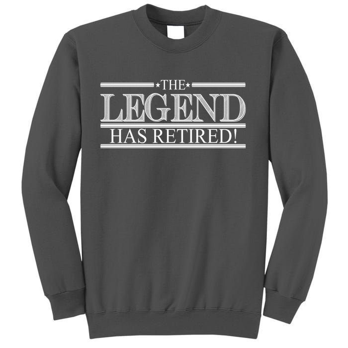 The Legend Has Retired! Funny Retirement  Tall Sweatshirt