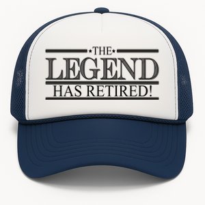 The Legend Has Retired! Funny Retirement  Trucker Hat