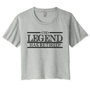 The Legend Has Retired! Funny Retirement  Women's Crop Top Tee