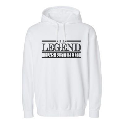 The Legend Has Retired! Funny Retirement  Garment-Dyed Fleece Hoodie