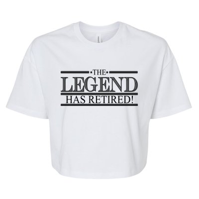 The Legend Has Retired! Funny Retirement  Bella+Canvas Jersey Crop Tee