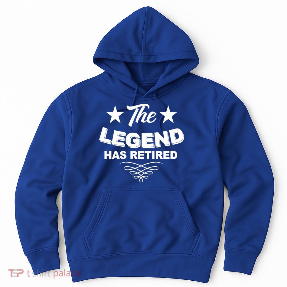 The Legend Has Retired Funny Retirement Gift Hoodie