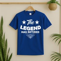 The Legend Has Retired Funny Retirement Gift T-Shirt
