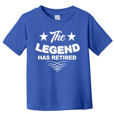 The Legend Has Retired Funny Retirement Gift Toddler T-Shirt
