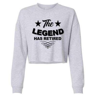 The Legend Has Retired Funny Retirement Gift Cropped Pullover Crew