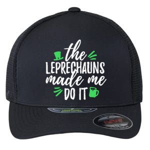 The Leprechauns Made Me Do It Funny Flexfit Unipanel Trucker Cap