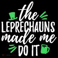 The Leprechauns Made Me Do It Funny Tall T-Shirt